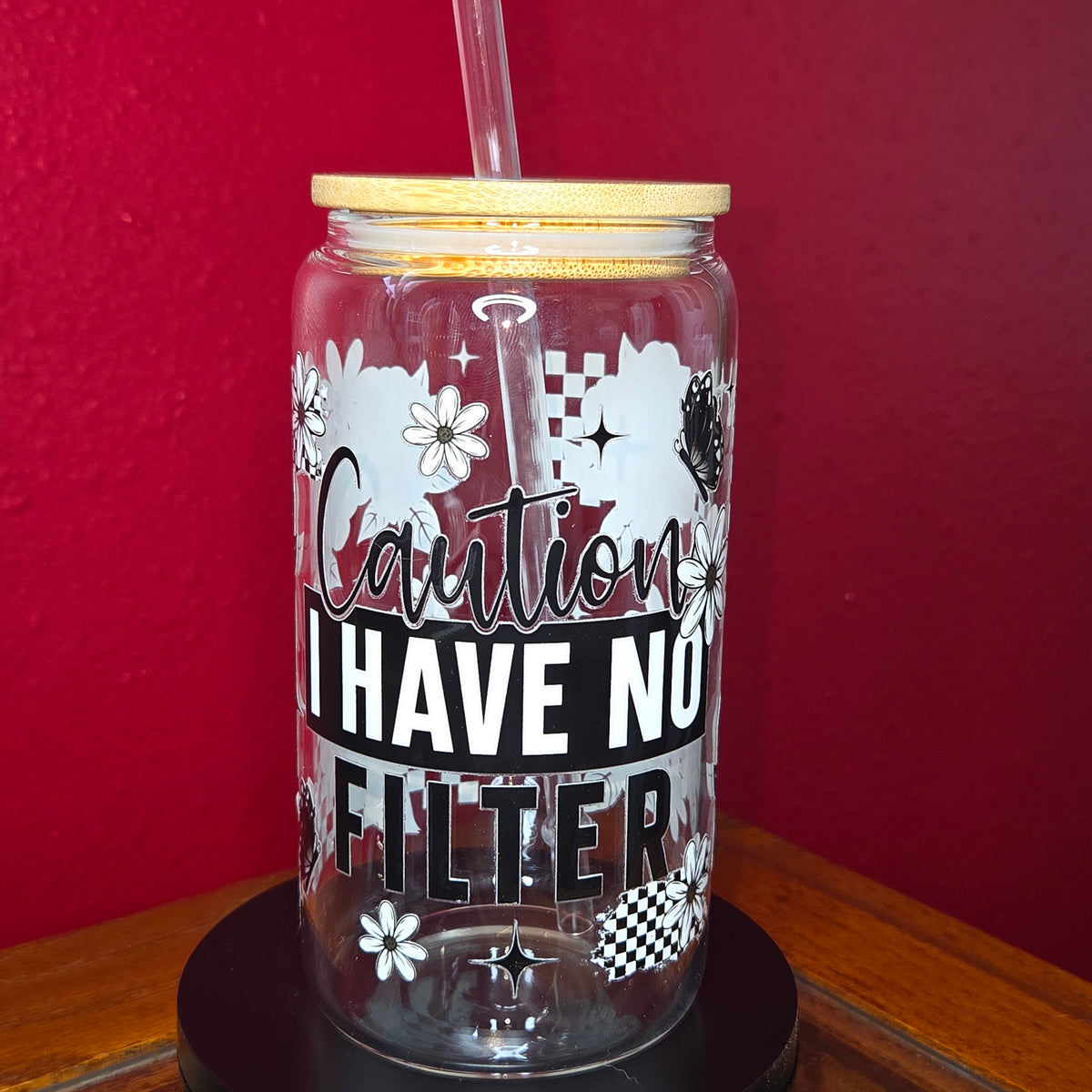 16oz Glass Can w/ Lid and Straw - I Have No Filter