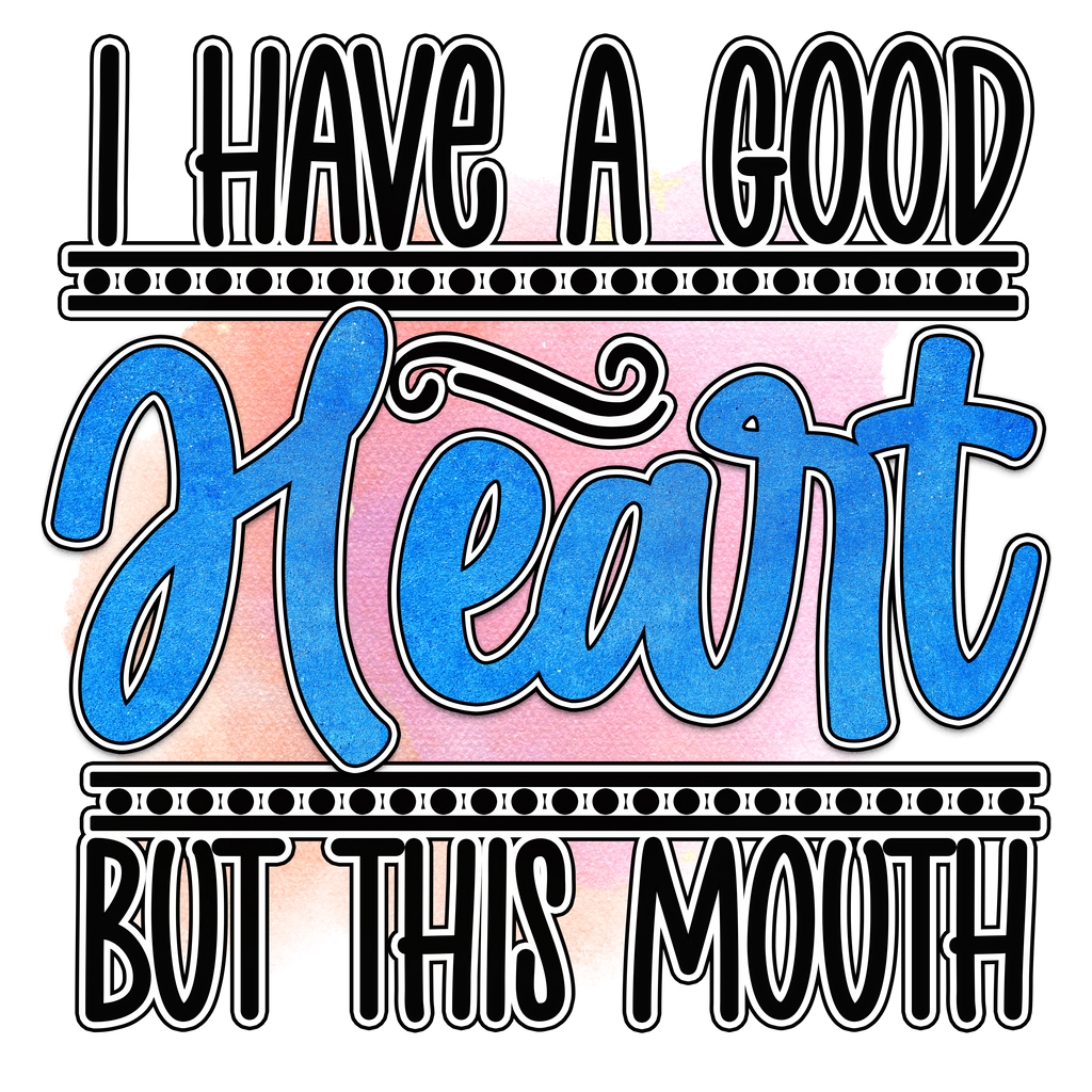 15oz SUBLIMATED CERAMIC COFFEE MUG - I Have A Good Heart 1