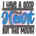 15oz SUBLIMATED CERAMIC COFFEE MUG - I Have A Good Heart 1