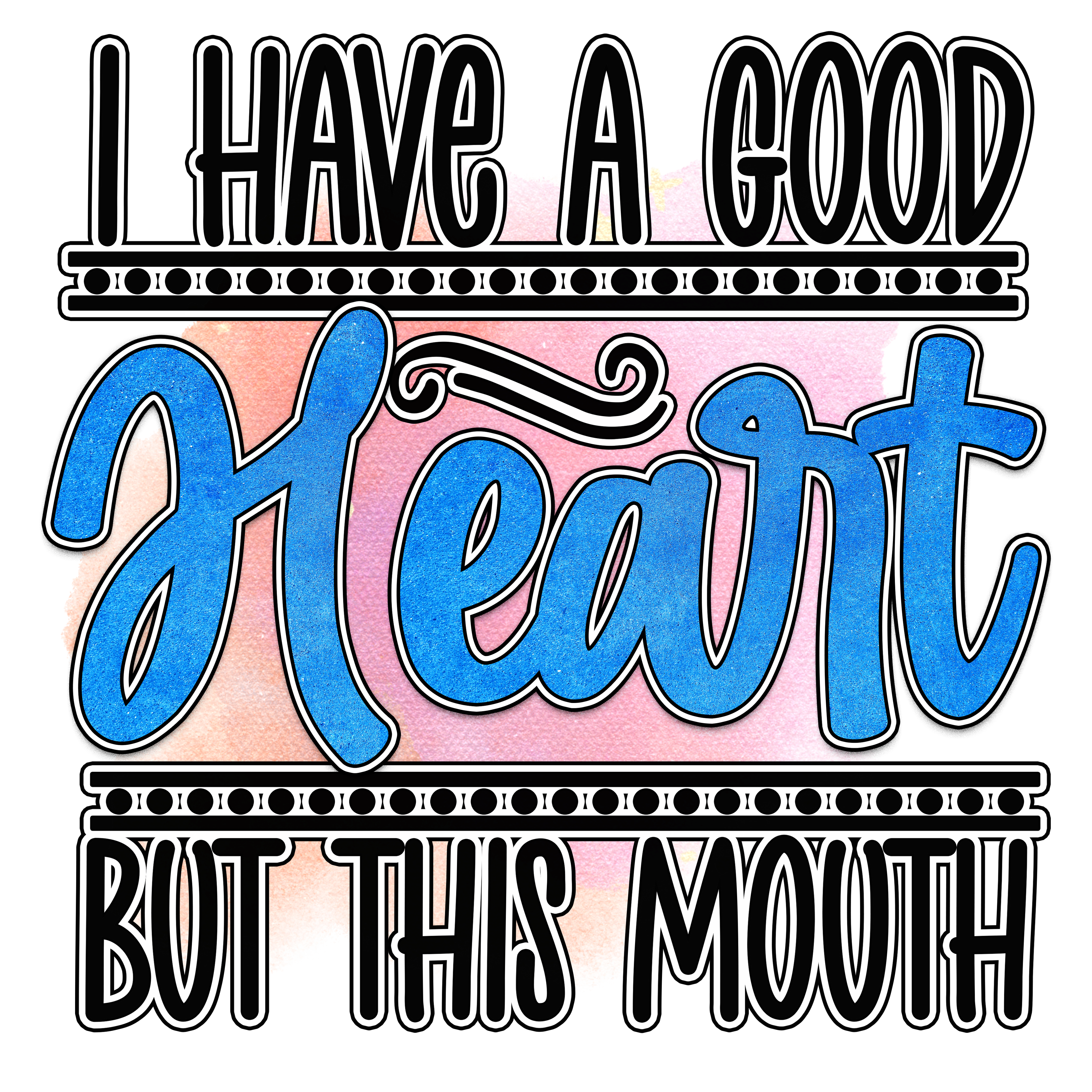 15oz SUBLIMATED CERAMIC COFFEE MUG - I Have A Good Heart 1