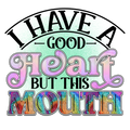 15oz SUBLIMATED CERAMIC COFFEE MUG - I Have A Good Heart 2